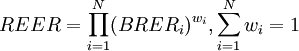 REER=/prod_{i=1}^N (BRER_i)^{w_i},/sum_{i=1}^N w_i=1